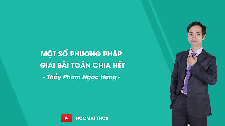 Các dạng bài toán chia hết lớp 7 năm 2024