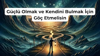 Güçlü Olmak İçin Neden Göç Etmelisin? by Beyhan Budak 68,419 views 1 month ago 8 minutes, 48 seconds