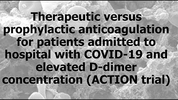ACTION Trial: Therapeutic vs Prophylactic Anticoagulation