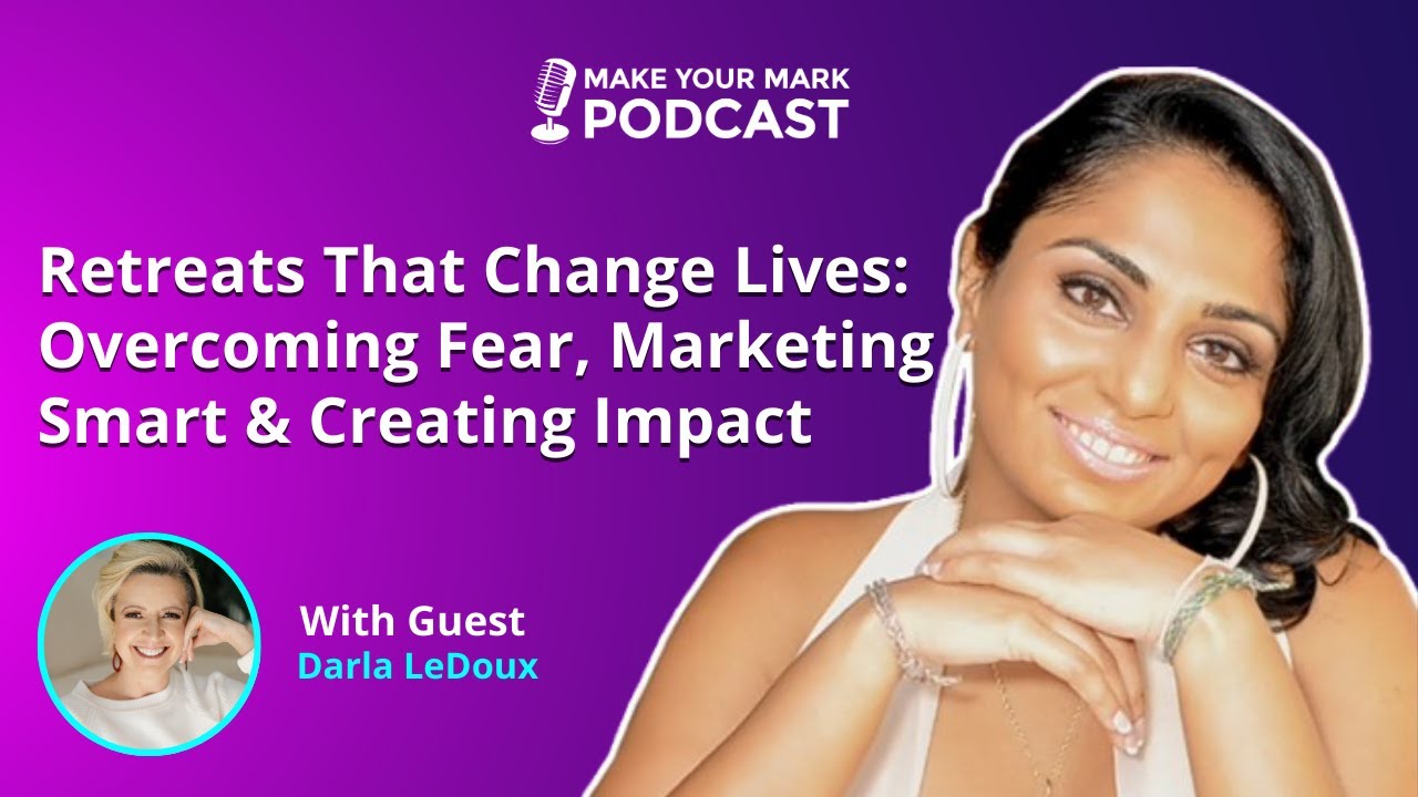 Retreats That Change Lives: Overcoming Fear, Marketing Smart & Creating Impact Retreats That Change Lives: Overcoming Fear, Marketing Smart & Creating Impact