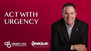 Act With Urgency