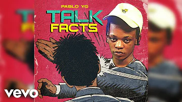Pablo YG - TALK FACTS official audio