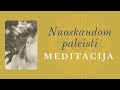 Paleisti nuoskaudas (meditacija)