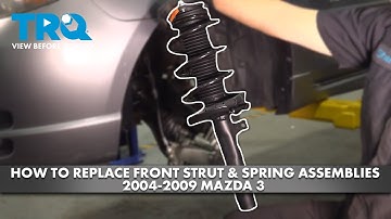 How to Replace Front Strut & Spring Assemblies 2004-2009 Mazda 3