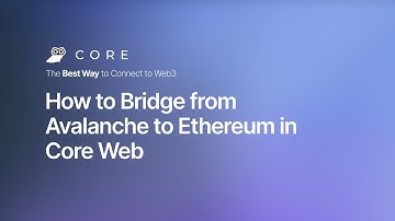 How to Bridge from Avalanche to Ethereum in Core Web