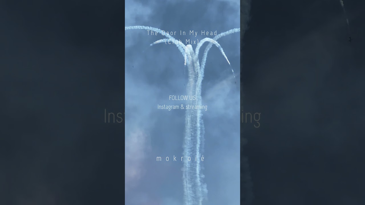 The Door In My Head - mokro&iuml;&eacute; #mokro&iuml;&eacute; #electronicmusic #sky #cinematic