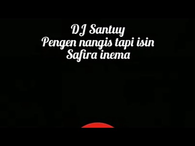 Dj Pengen nangis tapi isin - Safira inema | Lirik Keren DJ Santuy Full bass🎧🎼🎵 class=