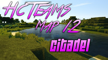 HCTeams Map 12 Citadel