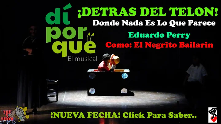 DETRAS DEL TELON DI POR QUE EL MUSICAL Eduardo Perry