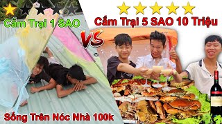 Thử Thách Cắm Trại Trên Nóc Nhà 1 Sao vs 5 Sao | Cắm Trại Trên Mái Nhà 100k vs Kiểu Dubai 10 Triệu