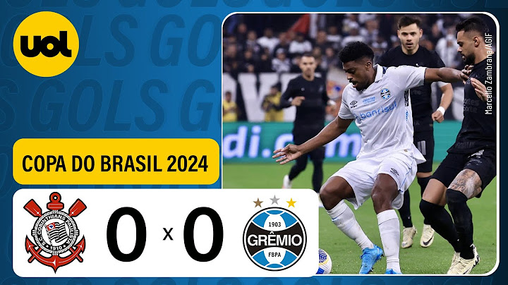 CORINTHIANS 0 X 0 GRÊMIO - COPA DO BRASIL 2024; VEJA OS MELHORES MOMENTOS