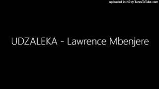 UDZALEKA - Lawrence Mbenjere