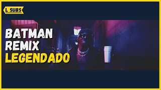 LPB Poody, Lil Wayne - Batman (Remix) ft. Moneybagg Yo LEGENDADO