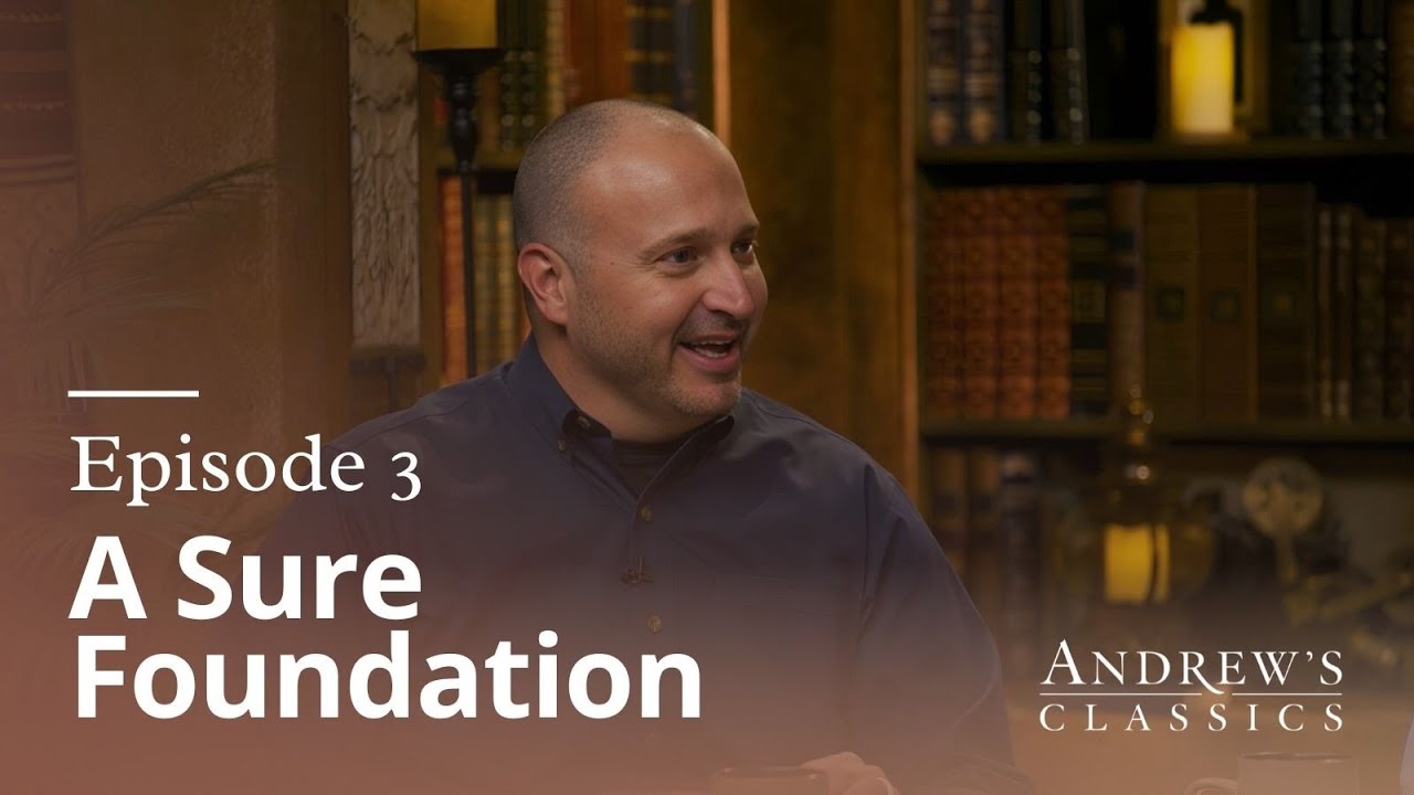 A Sure Foundation - Andrew's Classics - Season 4, Ep. 3