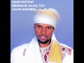 Borana music - best borana love song - DIDINSAAN JALAAL TETI - Galge Showber
