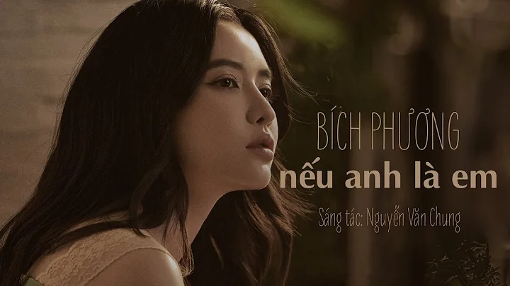 BÍCH PHƯƠNG - nếu anh là em