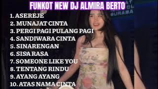 FUNKOT NEW DJ ALMIRA BERTO || FUNKOT TERBARU VIRAL || FUNKOT ASEREJE X MUNAJAT CINTA