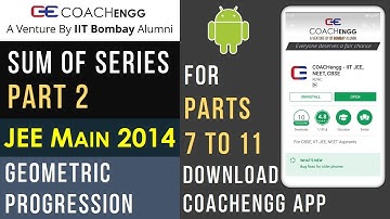 2. SUM OF SERIES IIT JEE Concepts Part 2 – JEE Main 2014 – Sum of Terms of Geometric Progression