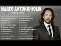 Marco Antonio Solis - MEJORES CANCIONES - Marco Antonio Solis - TOP20 GRANDES ÉXITOS MIX