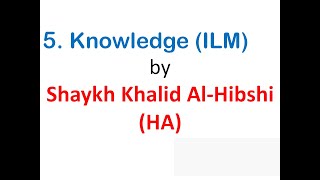 Ruqyah Shariah - 5. Knowledge ILM by Shaykh Khalid Al Hibshi (HA) by RUQYAH SHARIAH 4,282 views 4 years ago 1 hour, 34 minutes