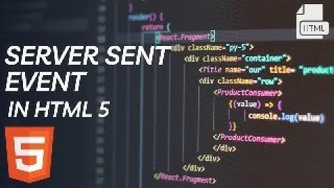 Server Sent Event in HTML 5 | HTML Complete Course.