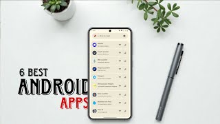 Top 6 Best Android Apps You Must Try In 2025