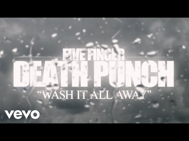 Five Finger Death Punch - Wash It All Away (Lyric Video) class=