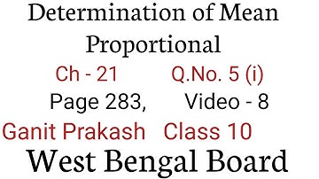 Determination of Mean Proportional | Part 8 | WBBSE Maths Chapter 21| Ganit Prakash Class 10 |