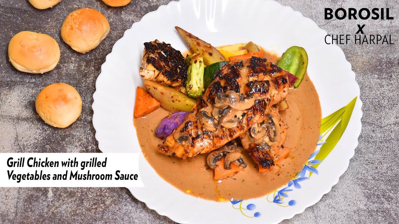 Grill Chicken with grilled Vegetables and Mushroom Sauce| Borosil Kitchen| Chef Harpal Singh Sokhi | chefharpalsingh