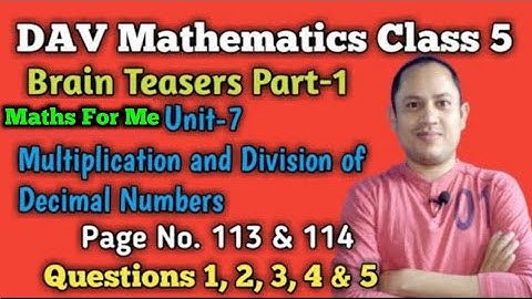 DAV Class 5 Maths Unit 7 Brain Teasers Part-1 | Multiplication and Division of Decimal Numbers