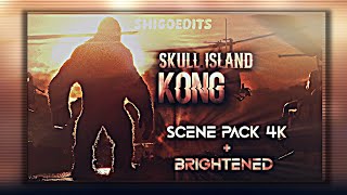 Kong 2017 Scene Pack 4K Brightened Kong Skull Island