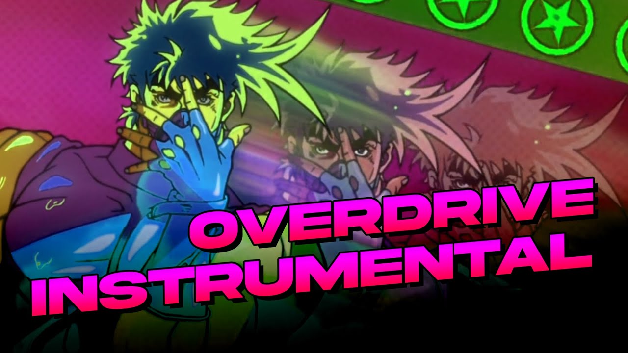 OVERDRIVE - Joseph Joestar's Theme - Unofficial Instrumental + Lyrics