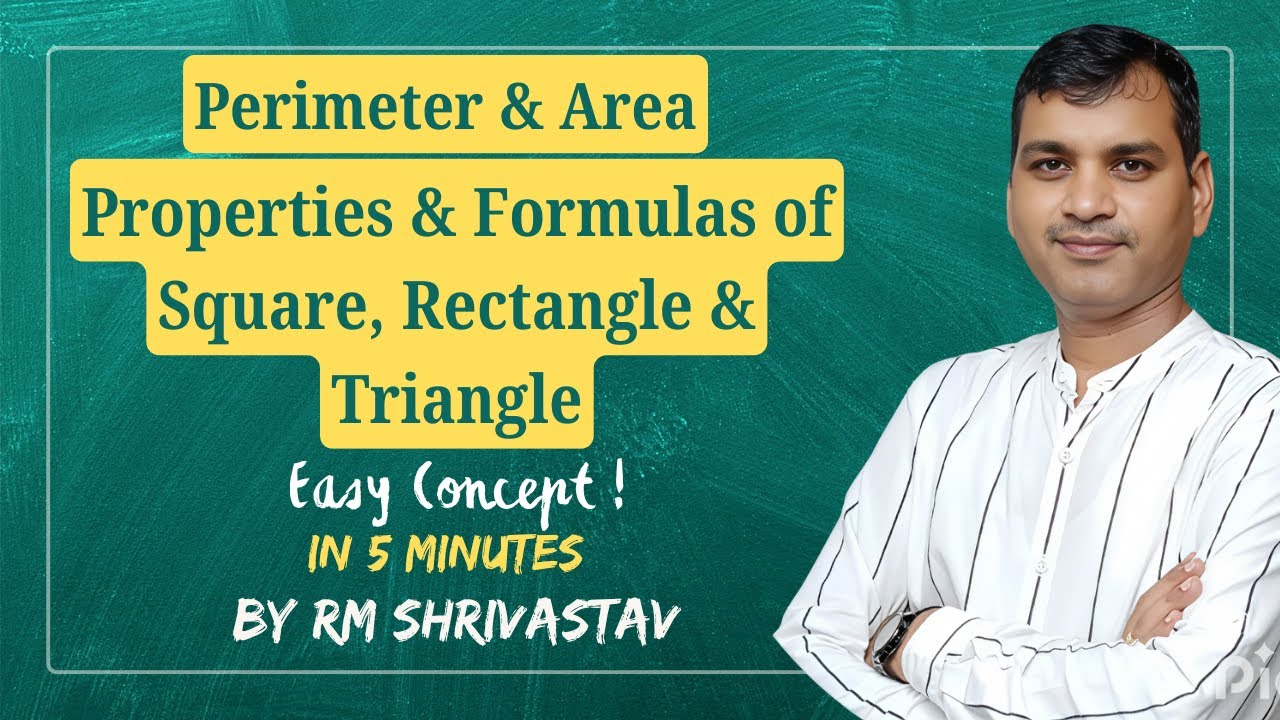 Area and Perimeter | Properties & Formulas of Square, Rectangle & Triangle