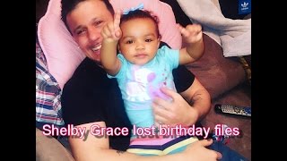 YoB1 Vlog!!! Shelby Grace lost birthday files!!