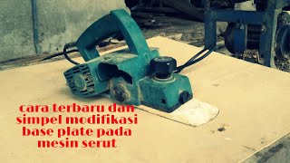 cara terbaru dan simpel modifikasi base plate mesin serut jadi pajang,tatakan panjang