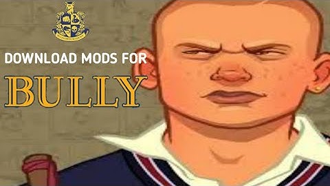 How to Download Mods for Bully AE(Not a Rickroll)
