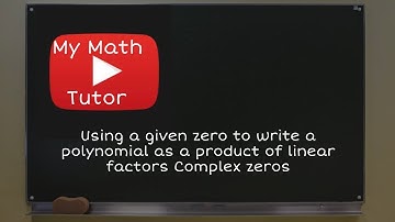 ALEKS | Using a given zero to write a polynomial as a product of linear factors: Complex zeros