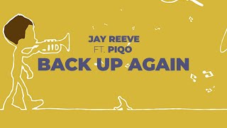 Jay Reeve - Back Up Again ft. Piqo (Official Music Video)