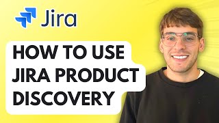 How to Use Jira Product Discovery [2026 Full Guide]