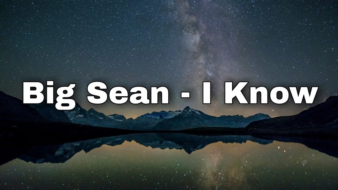 Big Sean   I Know Ft Jhen Aiko Lyrics