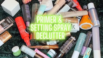 2025 Makeup Declutter | Primer & Setting Spray DECLUTTER