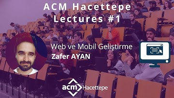 ACM Hacettepe Web & Mobil Geliştirme Dersleri - 1
