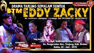 LIVE DRAMA TARLING  EDDY ZACKY PENGARADAN TANJUNG BREBES SABTU 22 JUNI 2019 SEMALAM SUNTUK