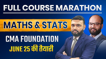 Maths & Stats Full Course Marathon | CMA Foundation June 25 | Maths & Stats Most Important MCQ