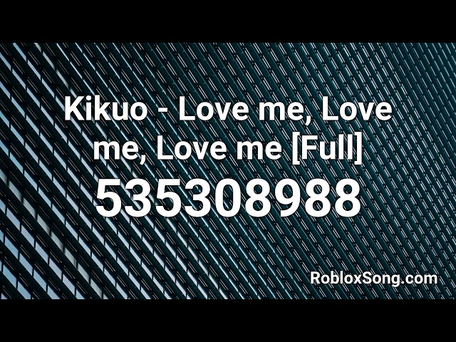 Kikuo- love me love me love me roblox id #CapCut #music #roblox