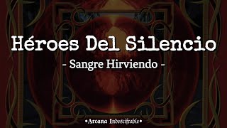 Héroes Del Silencio - Sangre Hirviendo// Letra