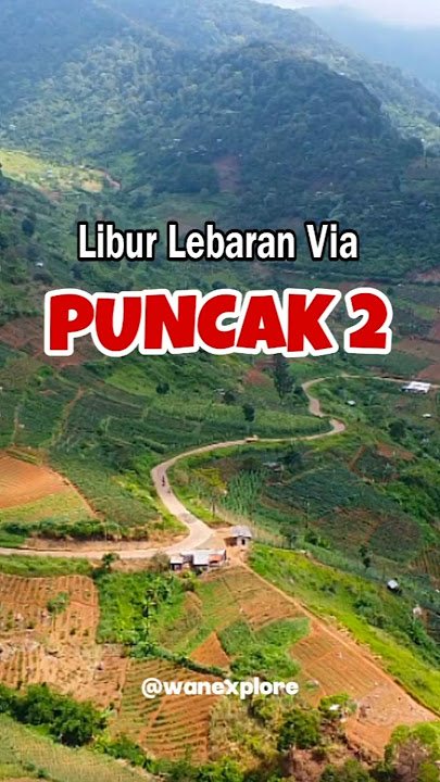 ke Puncak lewat Puncak 2