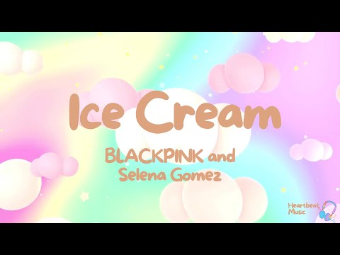 Ice Cream - Blackpink x Selena Gomez