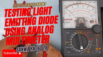 Testing Light Emitting Diode Using Analog Multimeter/ Multitester SANWA YX 360 TR