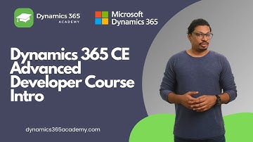 Dynamics 365 CRM Advanced Developer Video Course | D365 Academy